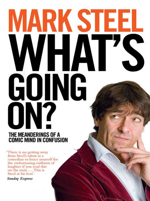 Title details for What's Going On by Mark Steel - Available